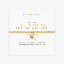 Load image into Gallery viewer, A Little Life is Tough But So Are You Bracelet