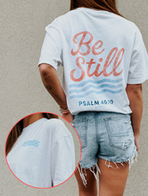 Load image into Gallery viewer, Be Still Tee: White