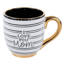 Load image into Gallery viewer, I Love You Mom Mug
