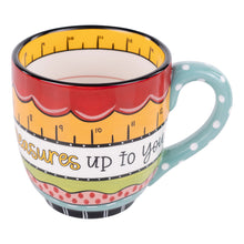 Load image into Gallery viewer, No One Measures Up To You Mug
