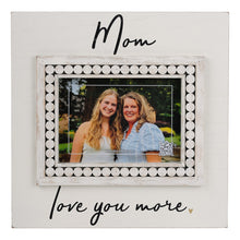 Load image into Gallery viewer, Mom Love You More Frame

