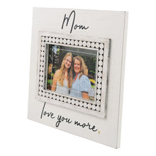 Load image into Gallery viewer, Mom Love You More Frame
