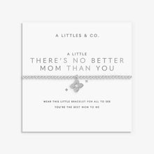 Load image into Gallery viewer, A Little There's No Better Mom Than You Bracelet
