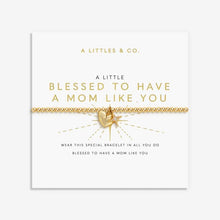Load image into Gallery viewer, Blessed To Have A Mom Like You Gold Bracelet
